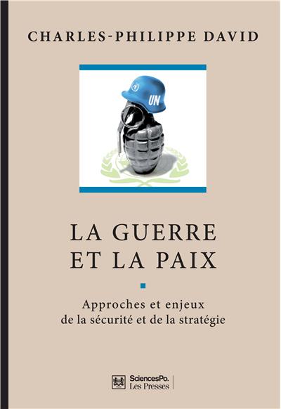 La Guerre et la Paix - Approches et enjeux de la sécurité et