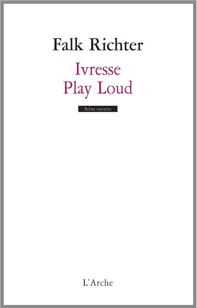 Ivresse / Play Loud