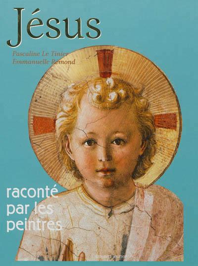 Jésus raconté par les peintres