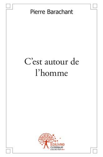 C'est autour de l'homme