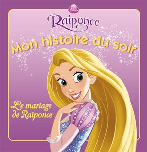 RAIPONCE - Mon Histoire du Soir - Le mariage de raiponce