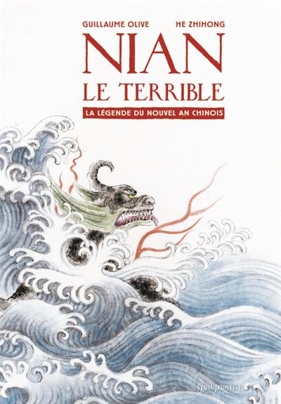 Nian le terrible. La Légende du Nouvel an chinois