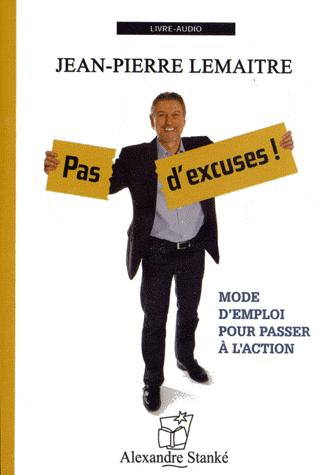 Pas d'excuses ! Mode d'emploi pour passer à l'action
