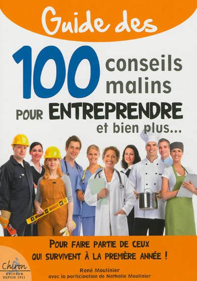 Guide des 100 conseils malins pour entreprendre - René Moulinier - broché