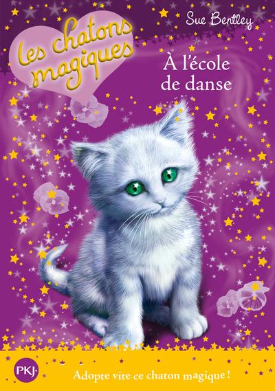 Les chatons magiques - numéro 7 À l'école de danse