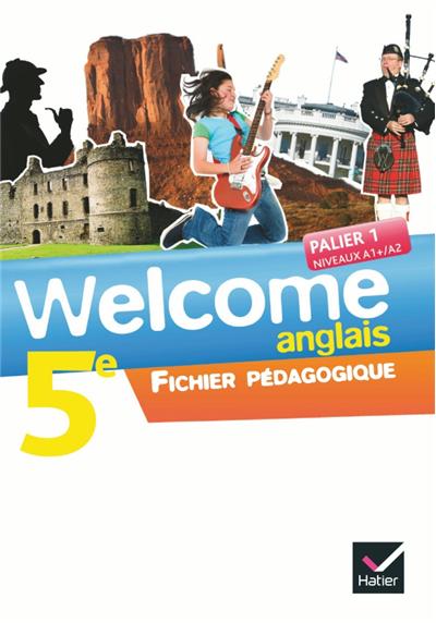 Welcome Anglais 5e éd. 2012 - Fichier pédagogique