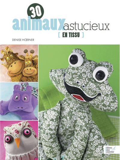 30 Animaux Astucieux En Tissus Broche Denise Hoerner Achat Livre Fnac