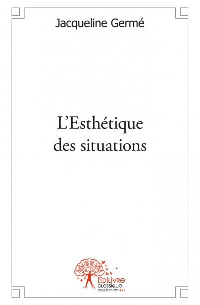 L'esthetique des situations