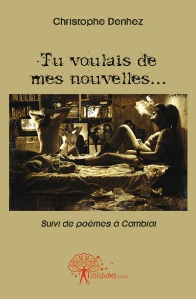 Tu voulais de mes nouvelles...