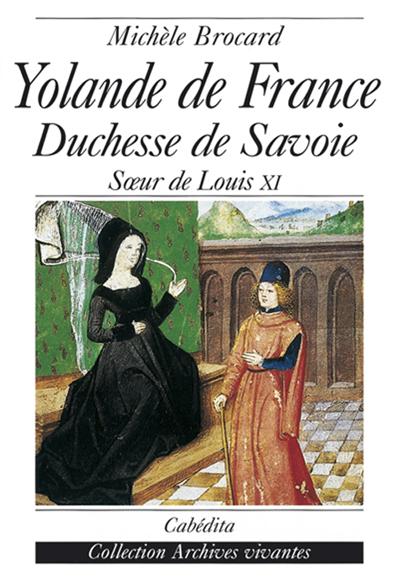 Yolande de France duchesse de Savoie soeur de Louis XI