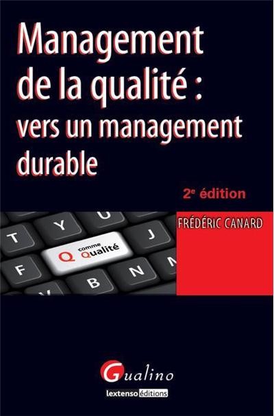 Management de la qualité : vers un management durable - 2ème édition