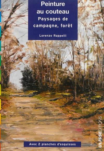 Peinture au couteau : paysages : campagne, forêt