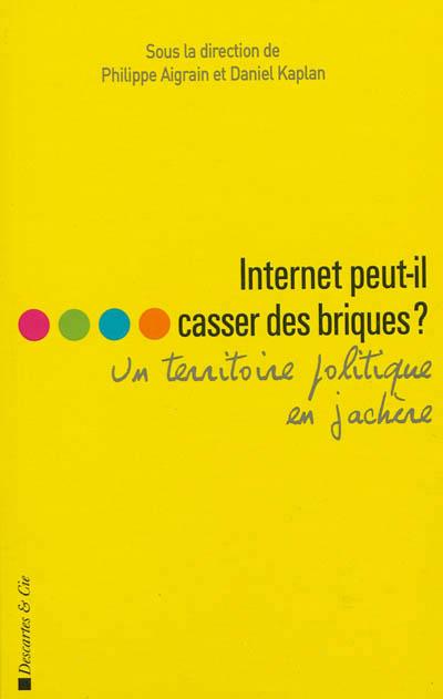 Internet peut-il casser des briques ?