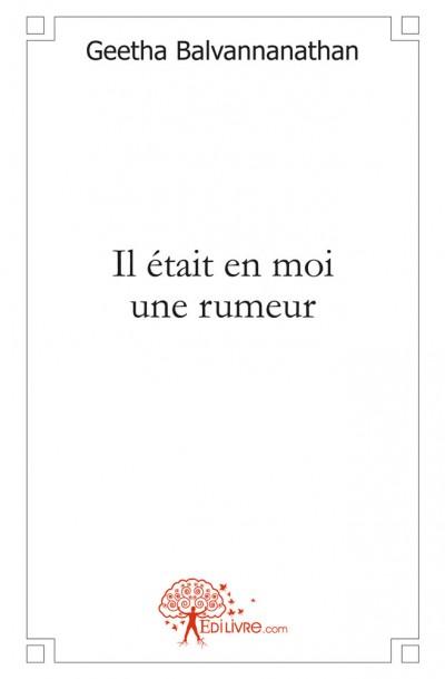 Il etait en moi une rumeur