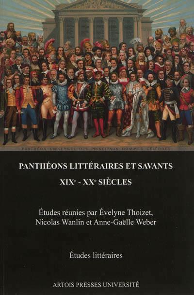 Pantheons litteraires et savants xixe xxe siecles