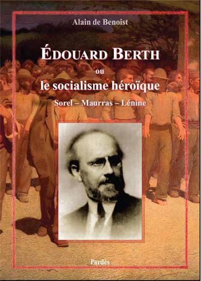 Edouard Berth ou le socialisme heroïque