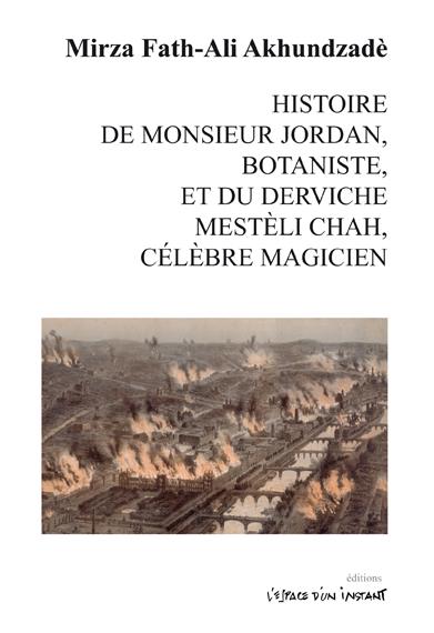 Histoire de Monsieur Jordan, botaniste, et du Derviche Mestèli Chah, célèbre magicien