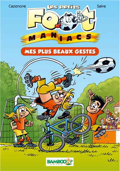 Les petits Foot maniacs - poche tome 02 - Mes plus beaux gestes