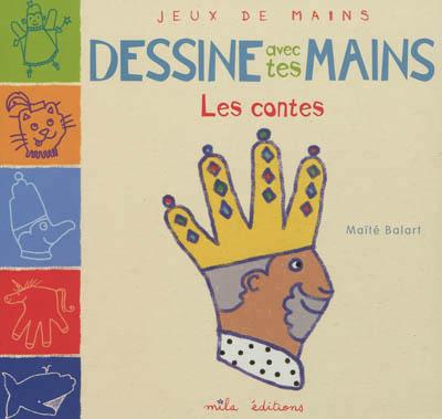 Dessine avec tes mains - Les contes
