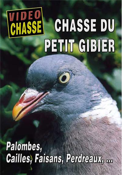 Chasse du petit gibier : Palombes, Cailles, Faisans, Perdreaux... - DVD Documentaire - PETIT GIBIER - Vidéotel
