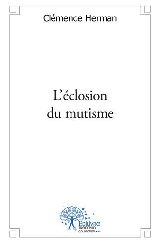 L'eclosion du mutisme