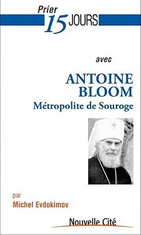 Prier 15 jours avec Antoine Bloom métropolite de Souroge