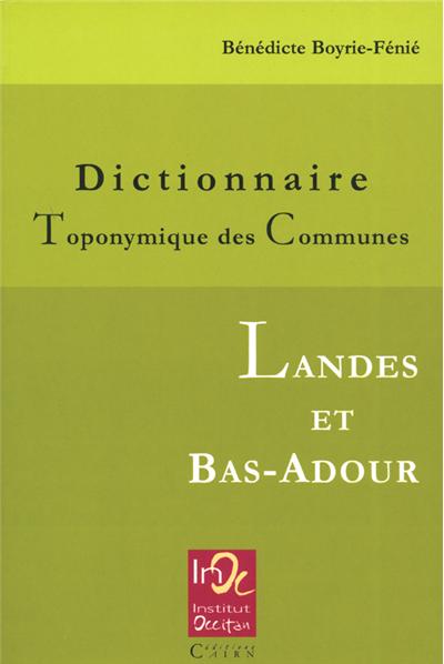 Dictionnaire toponymique des communes des Landes