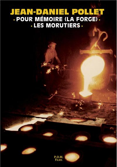 Jean-Daniel Pollet : Pour mémoire (La forge)