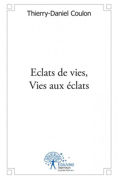 Eclats de vies, vies aux eclats