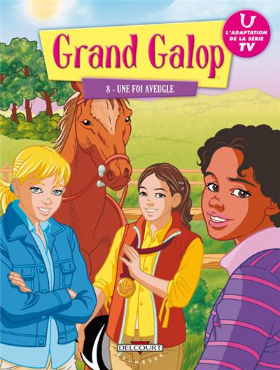 Grand galop t08 une foi aveugle