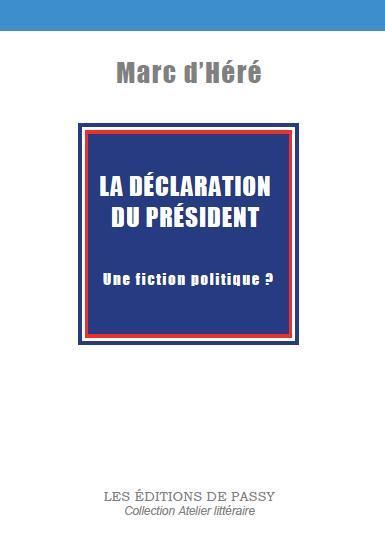 La declaration du president, une fiction politique - Marc d&