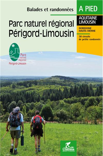 Les incontournables PNR, Périgord, Limousin