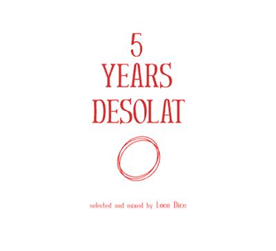 5 years desolat by loco dice
