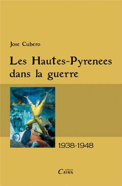 Les Hautes Pyrénées dans la guerre 1938-1948