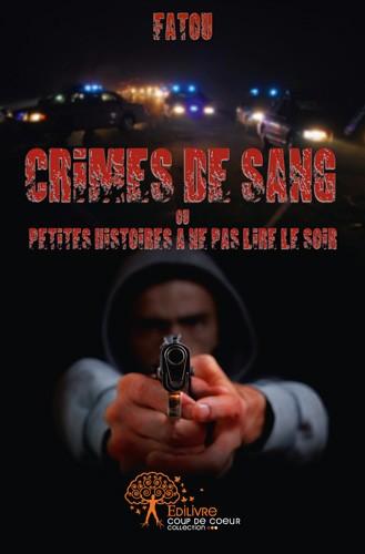 Crimes de sang ou petites histoires à ne pas lire le soir
