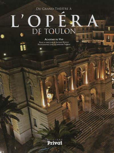 Du grand théâtre à l'opéra de Toulon