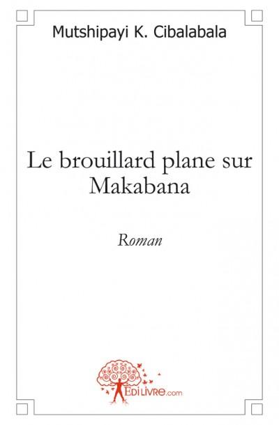 Le brouillard plane sur makaba