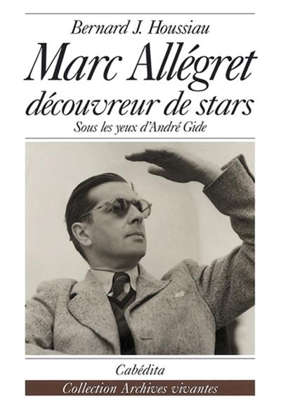Marc allegret, découvreur de star