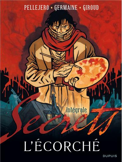 Secrets, L'écorché - L'intégrale - Secrets, L'écorché - L'intégrale