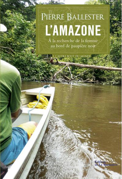 Amazone. A la recherche de la femme au bord de paupière noir