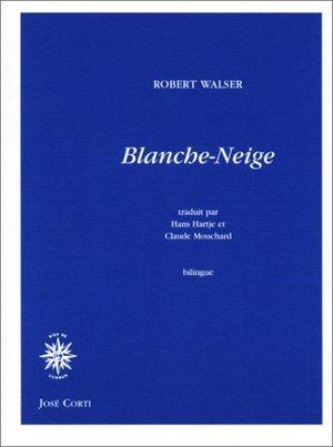 Blanche neige - Robert Walser - broché