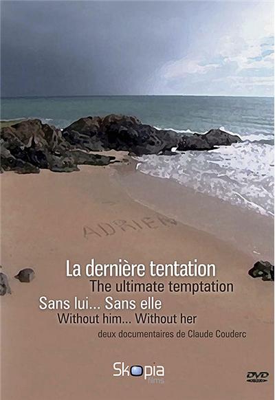 Sans lui… Sans elle - La dernière tentation