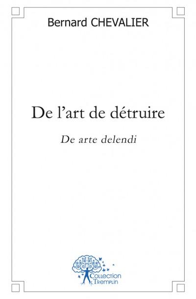 De l'art de detruire