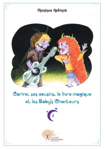Carine, ses cousins, le livre magique et les baby's chanteur