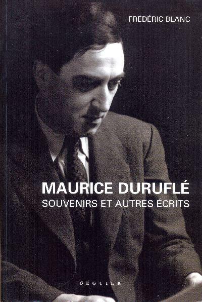 Maurice durufle - souvenirs et autres ecrits - Seguier