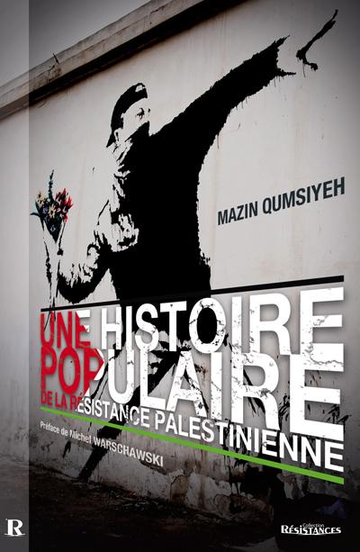 Une histoire populaire de la résistance palestinienne