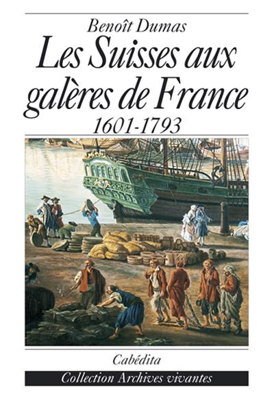 Les suisses aux galères de France
