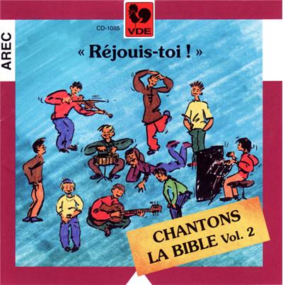 Chantons la bible - Volume 2 - Réjouis toi