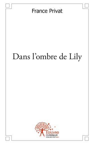 Dans l?ombre de lily