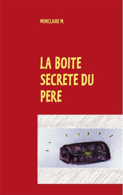 La boite secrete du pere